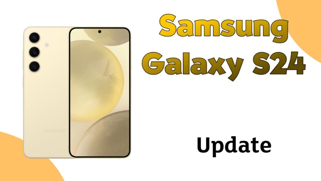 Samsung Galaxy S24 OneUI 7.0 Update