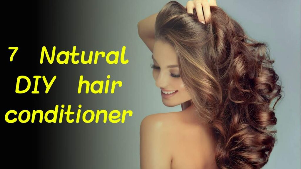 7 Natural DIY Hair Conditioners