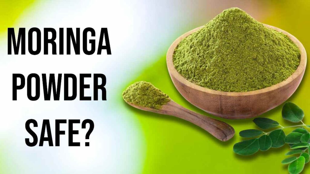 Is Moringa Powder Safe